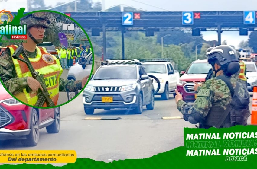  Ejército y Policía refuerzan seguridad en Boyacá durante la Semana Santa